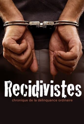 Récidivistes, chronique de la délinquance ordinaire poster - Find streaming availability