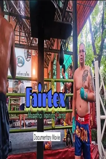 Fairtex Muaythai Training Camp Documentary Movie poster - Find streaming availability